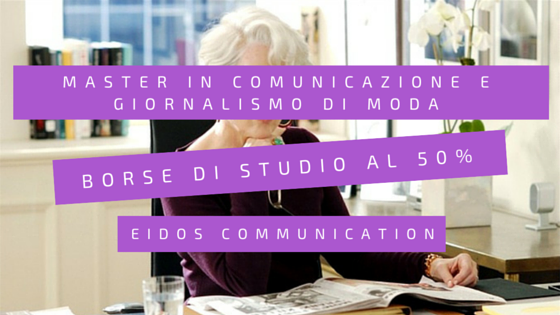 Nuove Borse di Studio 2015 per il Master in Comunicazione e Giornalismo di Moda